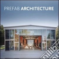 Prefab architecture. Ediz. italiana, tedesca, inglese e francese libro