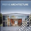 Prefab architecture. Ediz. italiana, tedesca, inglese e francese libro