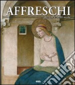 Affreschi dal XIII al XVIII secolo. Ediz. italiana, inglese, spagnola e portoghese libro