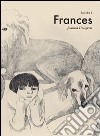 Frances. Vol. 1 libro di Hellgren Johanna