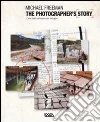 The photographer's story. L'arte della narrazione per immagini libro