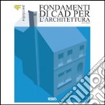 Fondamenti di Cad per l'architettura libro