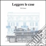 Leggere le case. Ediz. illustrata libro