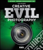 Creative evil photography. Ediz. italiana libro