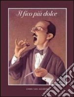 Il fico più dolce. Ediz. illustrata libro