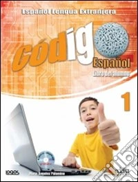 Codigo español. Per la Scuola media. Con CD-ROM. Con espansione online. Vol. 1 libro