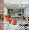 Appartamenti urbani. Ediz. italiana; inglese; francese; tedesca; spagnola e portoghese libro