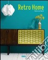 Retro home. Ediz. illustrata libro