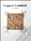 Leggere i simboli. Ediz. illustrata libro