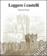 Leggere i castelli. Ediz. illustrata libro