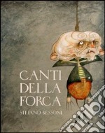 Canti della forca. Ediz. illustrata. Con DVD libro