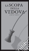 La scopa della vedova. Ediz. illustrata libro di Van Allsburg Chris