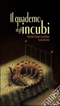 Il quaderno degli incubi. Ediz. illustrata libro