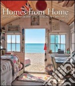 Homes from home. Dai capanni shabby chic ai bungalow e alle roulotte. Ediz. illustrata libro