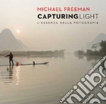 Capturing light. L'essenza della fotografia libro