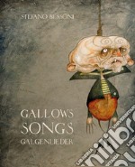 Gallows songs. Galgenlieder. Con DVD video libro