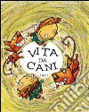 Vita da cani libro di Isol