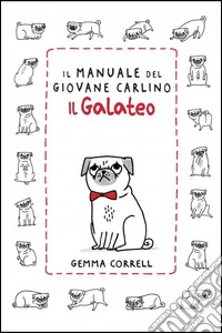 Il manuale del giovane carlino. Il galateo