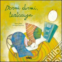 Dormi dormi tartaruga