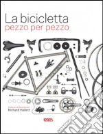 La Bicicletta pezzo per pezzo libro