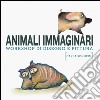 Animali immaginari. Workshop di disegno e pittura libro