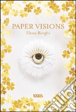 Paper visions. Ediz. italiana e inglese