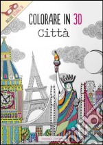 Città. Colorare in 3D. Con gadget libro