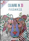 Animali. Colorare in 3D. Con gadget libro