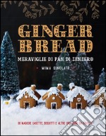 Gingerbread. Meraviglie di pan di zenzero libro