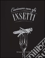 Cucinare con gli insetti