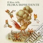 Il libro della flora imprudente libro