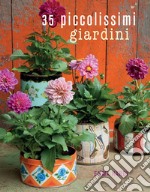 35 piccolissimi giardini libro