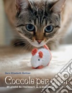 Coccole per gatti. 25 giochi da realizzare a maglia libro