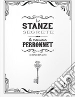 Le stanze segrete di monsieur Perronnet libro