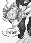 L'orologio. Ediz. illustrata libro