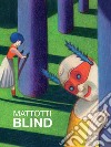 Blind. Ediz. bilingue libro