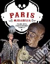Paris mirabilia. Voyage dans l'enchantement insolite. Ediz. illustrata libro