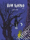 Gran vampiro. Vol. 1 libro di Sfar Joann