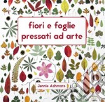 Fiori e foglie pressati ad arte