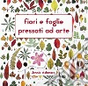 Fiori e foglie pressati ad arte libro