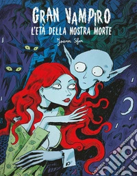 Gran vampiro. Vol. 3: L' età della nostra morte libro
