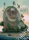 La foca bianca. Ediz. speciale libro