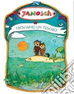 Troviamo un tesoro. Ediz. a colori libro