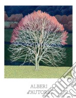 Alberi d'autore. Ediz. a colori libro