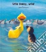 Urla Daisy, urla. Ediz. a colori libro