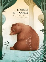 L'orso e il sasso. Ediz. a colori