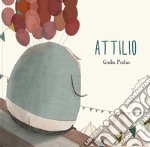 Attilio. Ediz. a colori libro