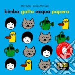 Bimba gatto acqua papera. Ediz. a colori libro