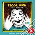 Pizzicami! Apri guarda pensa libro