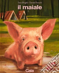 Il maiale. Ediz. a colori libro